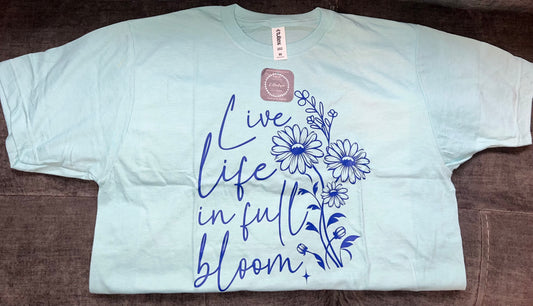 Live Life in Full Bloom Tee