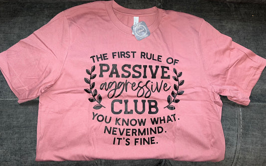 Passive Aggressive Club Tee