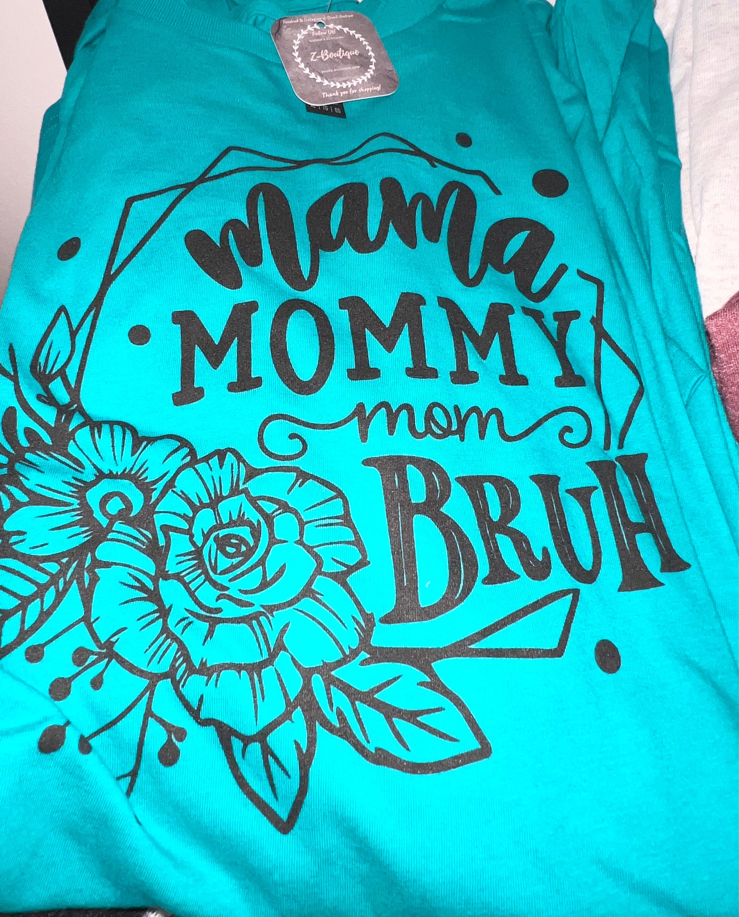 Mama, Mommy, Mom, Bruh tee