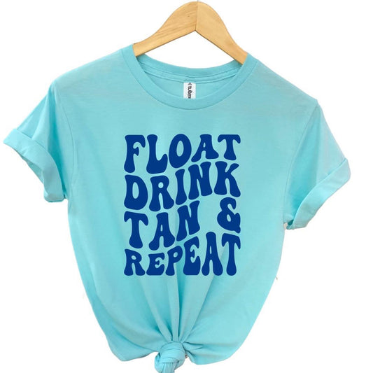 Float. Drink. Tan. Repeat. Tee
