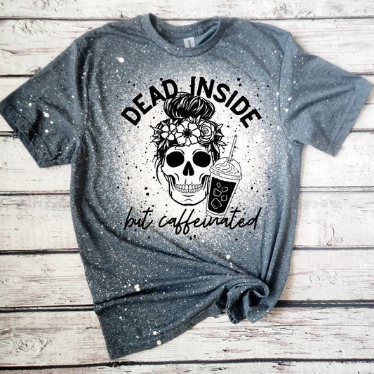 Dead inside but caffeinated bleach t-shirt