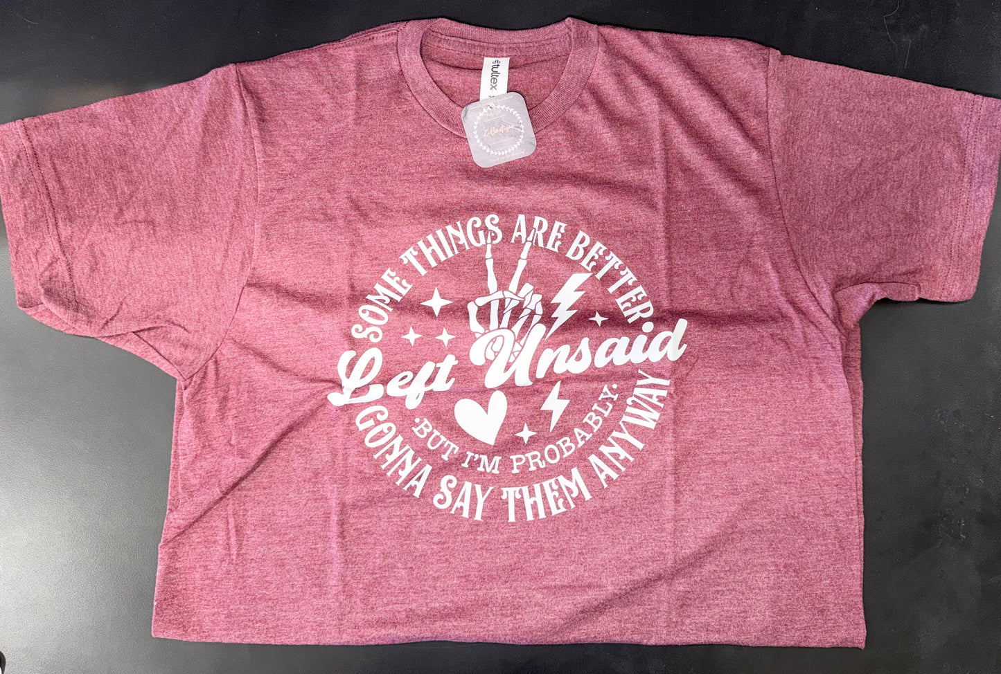 Better Left Unsaid Tee
