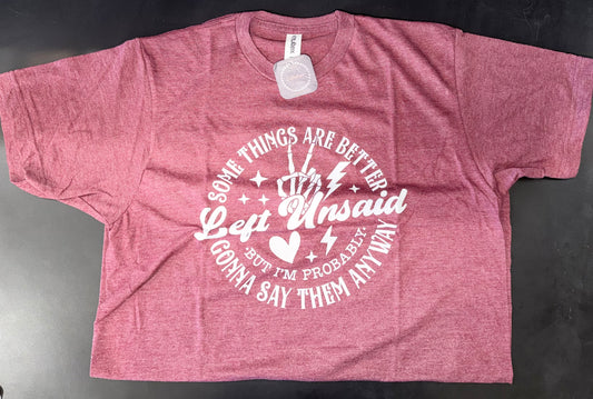 Better Left Unsaid Tee