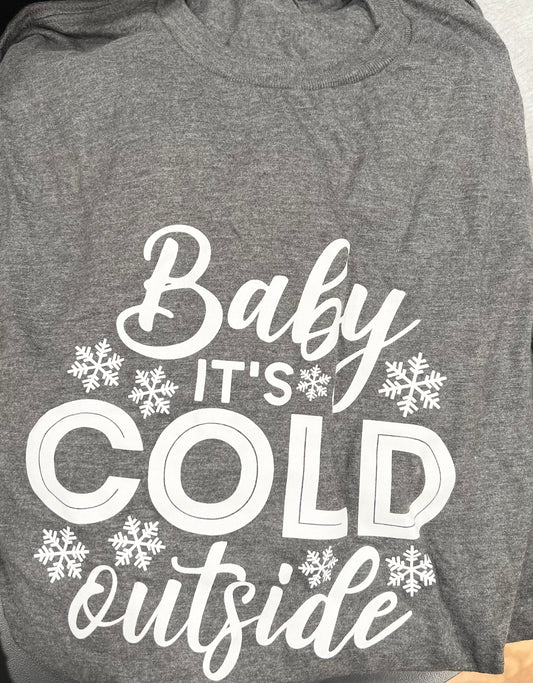 Baby it’s Cold Outside Tee